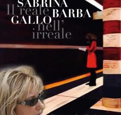 IL REALE NELL’IRREALE personale di Sabrina Barbagallo
